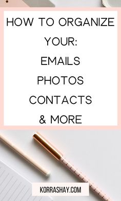 the words how to organize your email's photos, contacts and more on top of a