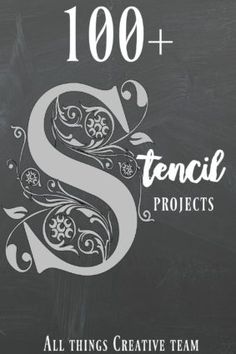 a chalkboard with the words, 100 + stencil projects all things creative team