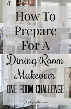 the dining room makeover with text overlay that reads how to prepare for a dining room makeover one room challenge