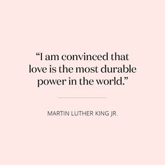 martin luther king quote i am concerned that love is the most desirable power in the world