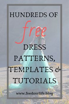 a girl in a dress with the words hundreds of free dress patterns and templates