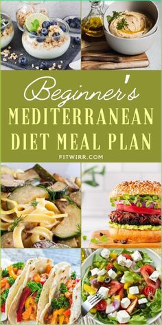 a collage of pictures with the words beginner's mediterranean diet meal plan