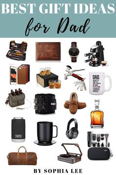 the best gift ideas for dad by sophia lee