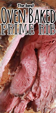 the best oven baked prime rib roast beef on a cutting board with text overlay