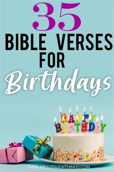 a birthday cake with candles on it and the words 35 bible verses for birthdays