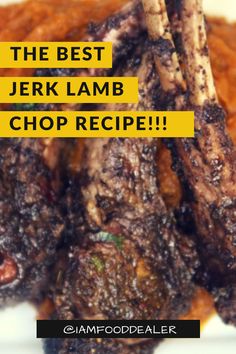 the best jerk lamb chop recipe with text overlay that reads, the best jerk lamb chop recipe