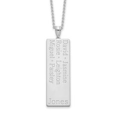 Show your family names in style with this striking family pendant fashioned from rhodium-plated sterling silver. This pendant may be customized with 6 first names and 1 last name (up to 9 characters each) in Batang font. Polished finish for perfect shine this fabulous pendant dangles from 18-inch cable chain with lobster clasp security. Up to 6 first names can be given, to be engraved top to bottom left justified, then top to bottom in second column. Last name given last (in order) and to be cit Silver Necklace With Engraved Rectangular Pendant, Silver Sterling Name Necklace With Engraving Option, Sterling Silver Name Necklace With Engraving Option, Silver Name Necklace For Keepsake, Silver Necklace With Name On Rectangular Pendant, Silver Rectangular Pendant Jewelry With Name, Customizable Silver Necklace With Rectangular Pendant, Father's Day Silver Necklace With Name, Father's Day Silver Necklace With Engraved Text