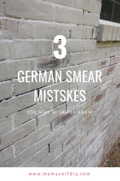 a brick wall with the words 3 german smear mistks you will wish not knew