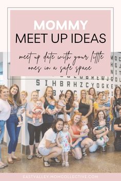 a group of women posing for a photo with the words mommy meet up ideas next to them