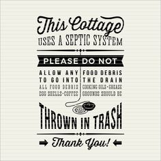 a poster that says, this cottage uses a specific system please don't allow any dishes to go into the drain