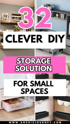 storage solution for small spaces with text overlay that reads 32 clever diy storage solution for small spaces