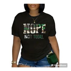 Ashley Marie Boutiques Plus Size Women Glamour Stylish "Nope Nottoday", Black, Crew-Neck, Short Sleeve, High Stretch, Camo Printed T-Shirt Size: 2xl(16) 3xl(18) 4xl(20) 5xl(22) *Measurements Details Are Listed In Photos* Tote: 5 Plus Size Black Tshirt, Plus Size Gray Tee, Nope Not Today Shirt, Black Skull Print T-shirt For Spring, Black Stretch Cropped T-shirt With Graphic Print, Purple Tee, Bulldog Shirt, Striped Short Sleeve Shirt, St Patrick Day Shirts