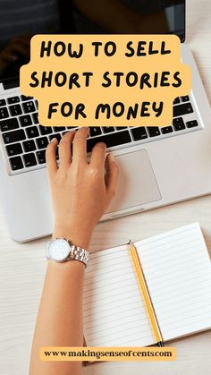 a person typing on a laptop with the words how to sell short stories for money