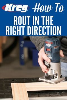 a person using a drill to cut wood with the words how to route in the right direction