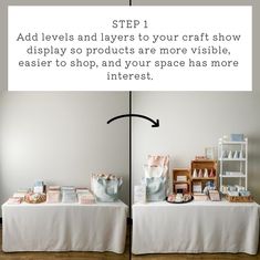 two tables with different items on them and the text, step 1 add levels and layers to your craft show display so products are more visible