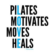 the words pilates motivates moves heals are in black and blue