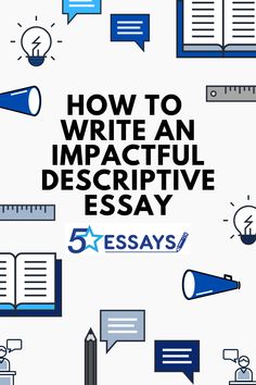 how to write an impactful descriptive essay for 5 easy steps in writing five ways