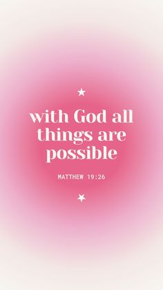 a pink background with the words, with god all things are possible