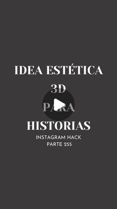 an advertisement with the words idea estticaa 3d para historias instagram hack