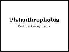 pistaanthropia the fear of trusting someone