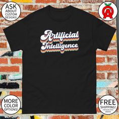 Artificial Intelligence Shirt - Adult Unisex Gifts for Machine Learning Experts, Artificial Intelligence Experts, Data Scientists Geek Gifts