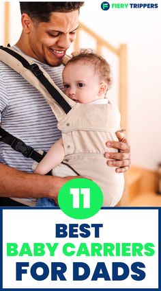 a man holding a baby in his sling with the words best baby carriers for dads