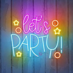 a neon sign that says let's party on it