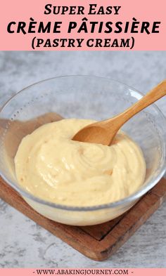 a wooden spoon is in a bowl filled with creamy creme and text overlay reads super easy creme patissee pastry cream