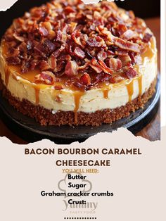 the bacon bourbon caramel cheesecake is ready to be eaten