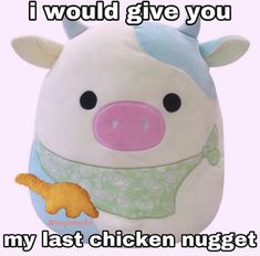 a stuffed animal with a bandanna around its neck that says, i would give you my last chicken nugget