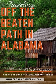 an image of a boathouse with the words traveling off the beaten path in alabama