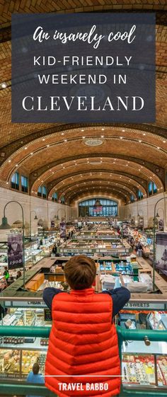 the inside of a grocery store with text overlay that reads an extremely cool kid - friendly weekend in cleveland