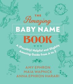 the amazing baby name book with illustrations on it