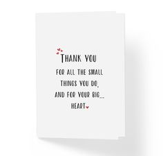 a card with the words thank you for all the small things you do, and for your big heart