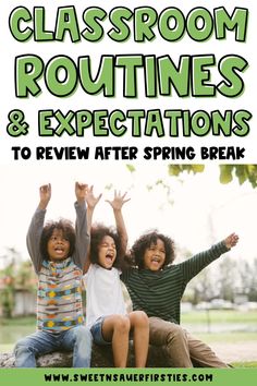 three children sitting on top of a rock with the words classroom routine and expectations to review after spring break