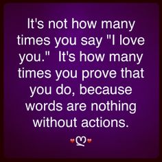 a quote that says it's not how many times you say i love you