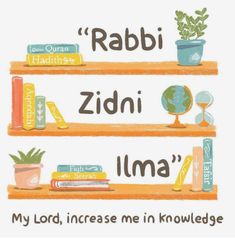 an illustrated book shelf with books, plants and other things on it that read rabbi zidni illma my lord, increase me in knowledge