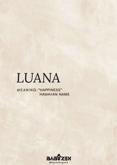 an image of the cover to luanaa, meaning happiness hawaiian name on it