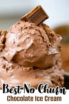 a scoop of chocolate ice cream with the words best no churn chocolate ice cream