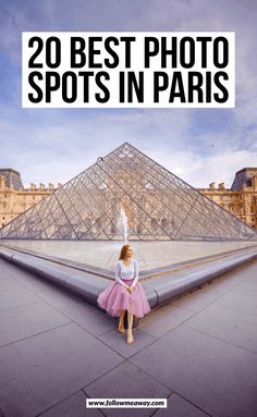 a woman sitting in front of a pyramid with the words 20 best photo spots in paris