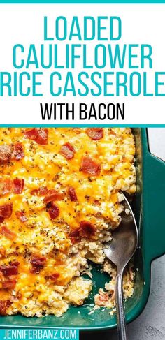 loaded cauliflower rice casserole with bacon in a green casserole dish