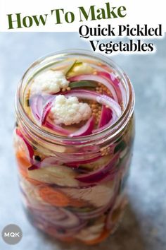 a jar filled with pickled vegetables sitting on top of a white countertop next to the words how to make quick pickled vegetables