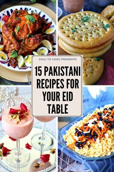 different foods and drinks with the words 15 pakistan recipes for your ed table