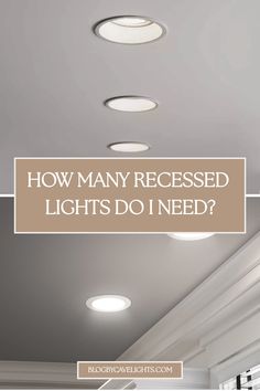 three recessed lights with the words how many recessed lights do i need?