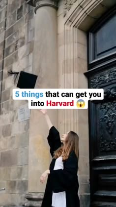 a woman in graduation gown throwing a mortar into the air with text reading 5 things that can get you into harvard