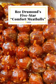 a close up of food in a pan with text overlay that reads, free drumond's five - star comfort meatballs