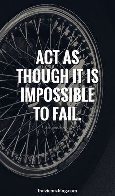 a wheel with the words act as though it is impossible to fail