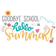 goodbye school hello summer lettering with sun and flowers