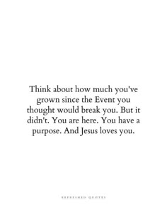 a quote that says, think about how much you've grown since the event