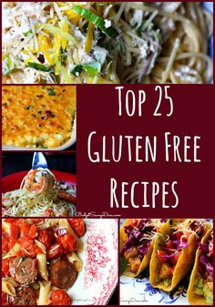 the top 25 gluten free recipes are featured in this collage with text overlay